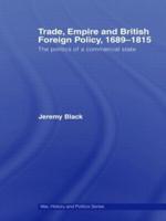 Trade, Empire and British Foreign Policy, 1689-1815 : Politics of a Commercial State