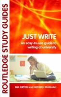 Just Write: An Easy-to-Use Guide to Writing at University