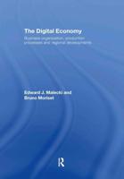 The Digital Economy : Business Organization, Production Processes and Regional Developments