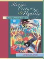 Stories, Pictures and Reality: Two Children Tell