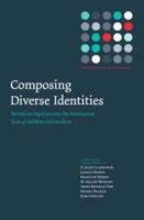 Composing Diverse Identities : Narrative Inquiries into the Interwoven Lives of Children and Teachers