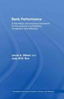 Bank Performance: A Theoretical and Empirical Framework for the Analysis of Profitability, Competition and Efficiency