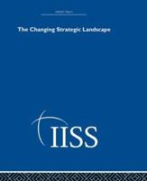 The Changing Strategic Landscape