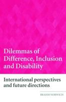 Dilemmas of Difference, Inclusion and Disability : International Perspectives and Future Directions