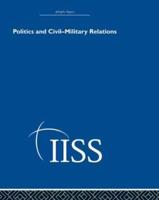 Politics and Civil-Military Relations