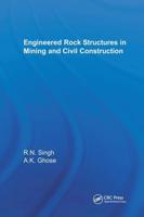 Engineered Rock Structures in Mining and Civil Construction