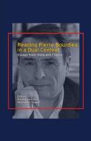 Reading Pierre Bourdieu in a Dual Context : Essays from India and France