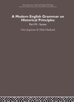 A Modern English Grammar on Historical Principles: Volume 7. Syntax