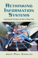 Rethinking Information Systems in Organizations : Integrating Organizational Problem Solving