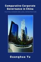 Comparative Corporate Governance in China: Political Economy and Legal Infrastructure