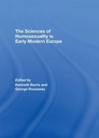 The Sciences of Homosexuality in Early Modern Europe