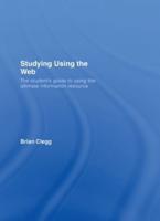 Studying Using the Web : The Student's Guide to Using the Ultimate Information Resource