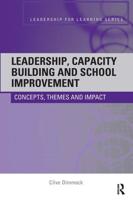 Leadership, Capacity Building and School Improvement : Concepts, themes and impact