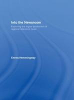 Into the Newsroom: Exploring the Digital Production of Regional Television News