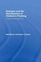 Dialogue and the Development of Children's Thinking : A Sociocultural Approach