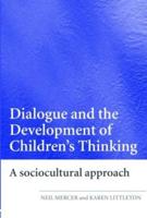 Dialogue and the Development of Children's Thinking: A Sociocultural Approach