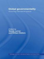 Global Governmentality : Governing International Spaces