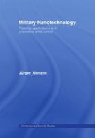 Military Nanotechnology: Potential Applications and Preventive Arms Control