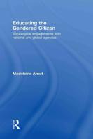 Educating the Gendered Citizen : sociological engagements with national and global agendas