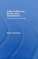 Indian Politics and Society since Independence : Events, Processes and Ideology