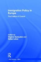 Immigration Policy in Europe: The Politics of Control