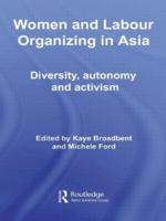 Women and Labour Organizing in Asia: Diversity, Autonomy and Activism