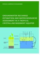 Groundwater Recharge Estimation and Water Resources Assessment in a Tropical Crystalline Basement Aquifer