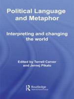 Political Language and Metaphor: Interpreting and changing the world