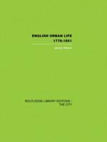 English Urban Life, 1776-1851