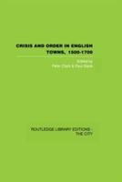 Crisis and Order in English Towns, 1500-1700