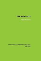 The Ideal City: Its Architectural Evolution in Europe