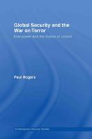 Global Security and the War on Terror : Elite Power and the Illusion of Control