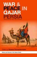 War and Peace in Qajar Persia: Implications Past and Present