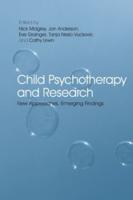 Child Psychotherapy and Research: New Approaches, Emerging Findings