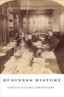 Business History: Complexities and Comparisons