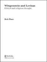Wittgenstein and Levinas : Ethical and Religious Thought