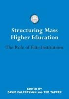 Structuring Mass Higher Education : The Role of Elite Institutions