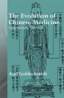 The Evolution of Chinese Medicine: Song Dynasty, 960-1200