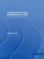 Cultural Control and Globalization in Asia : Copyright, Piracy and Cinema