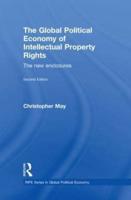 The Global Political Economy of Intellectual Property Rights