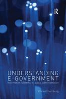 Understanding E-Government : Information Systems in Public Administration