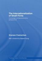 The Internationalization of Small Firms: A Strategic Entrepreneurship Perspective
