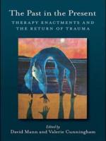 The Past in the Present: Therapy Enactments and the Return of Trauma