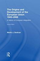 The Origins & Development of the European Union 1945-2008: A History of European Integration