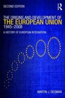 The Origins & Development of the European Union 1945-2008 : A History of European Integration