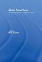 Global Crime Today : The Changing Face of Organised Crime