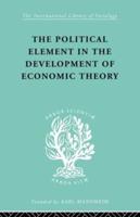 The Political Element in the Development of Economic Theory : A Collection of Essays on Methodology