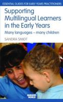 Supporting Multilingual Learners in the Early Years : Many Languages - Many Children