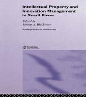 Intellectual Property and Innovation Management in Small Firms