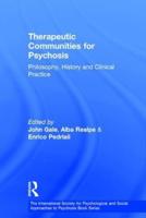Therapeutic Communities for Psychosis: Philosophy, History and Clinical Practice